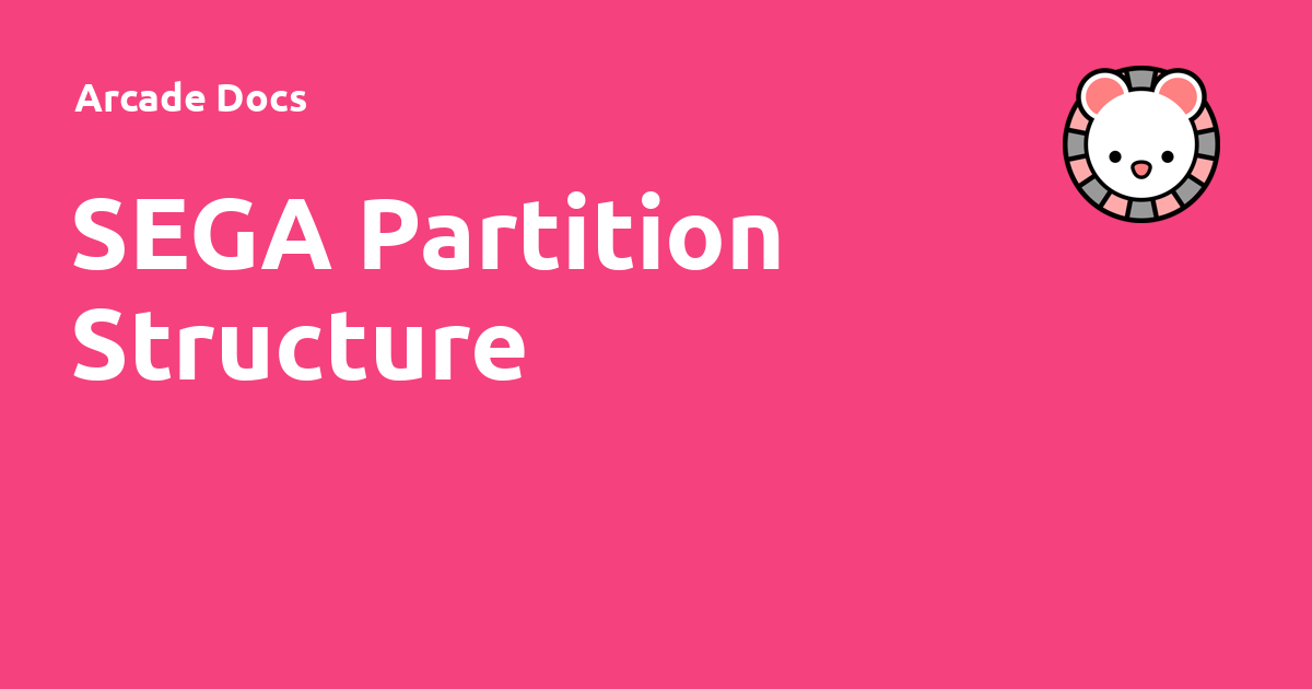 Sega partition structure arcade docs